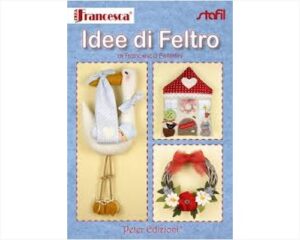 MANUALI STAFIL - IDEE DI FELTRO