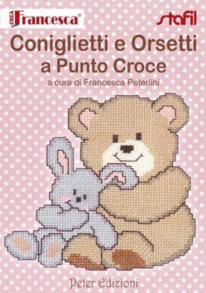 MANUALI STAFIL - CONIGLIETTI E ORSETTI A PUNTO CROCE