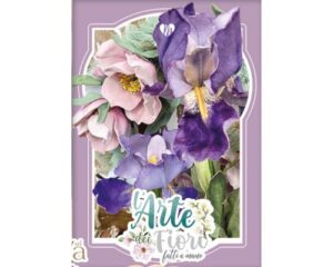 MANUALE CREATTIVA BY MARTA - L'ARTE DEI FIORI